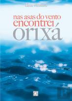 Nas Asas do Vento Encontrei Orixá