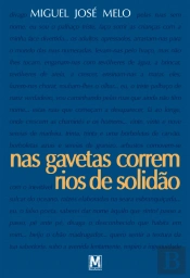 Nas Gavetas Correm Rios de Solidão