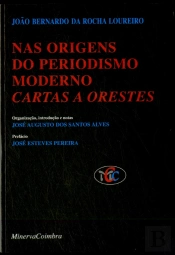 Nas Origens do Periodismo Moderno - Cartas a Orestes