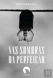 Nas Sombras da Perfeição