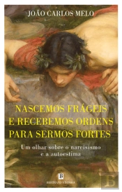 Nascemos Frágeis e Recebemos Ordens para Sermos Fortes