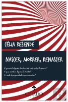 Nascer, Morrer, Renascer
