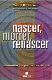Nascer, Morrer, Renascer