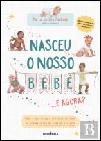 Nasceu o Nosso Bebé... e Agora?