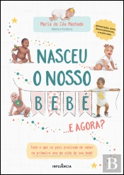 Nasceu o Nosso Bebé... e Agora?
