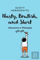 Nasty, Brutish, And Short