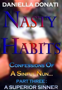 Bertrand.pt - Nasty Habits: Confessions Of A Sinful Nun - Part Three: A Superior Sinner