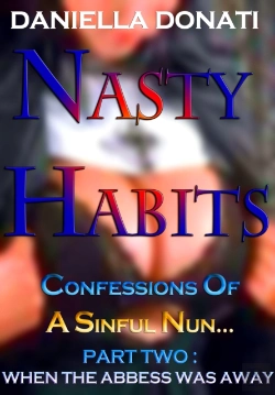 Bertrand.pt - Nasty Habits: Confessions Of A Sinful Nun - Part Two: When The Abbess Was Away