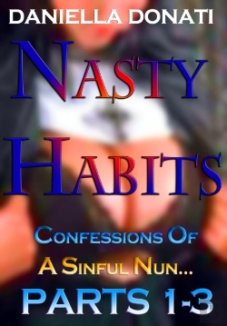 Bertrand.pt - Nasty Habits: Confessions Of A Sinful Nun - Parts 1-3: After Midnight Prayers, When The Abbess Was Away, A Superior Sinner