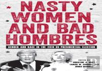 Nasty Women And Bad Hombres