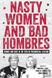 Nasty Women And Bad Hombres