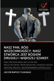 Nasz Pan, B G Wszechmog Cy, Nasz Stw Rca