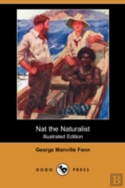Bertrand.pt - Nat The Naturalist (Illustrated Edition) (Dodo Press)