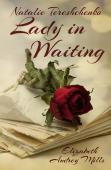 Natalie Tereshchenko, Lady In Waiting