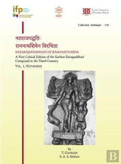 Bertrand.pt - Natarajapaddhati Of Ramanathasiva : A First Critical Edition Of The Earliest Saivapaddhati Composed In The Tamil Country. Vol. 1