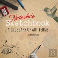 Natasha'S Sketchbook - A Glossary Of Art Terms