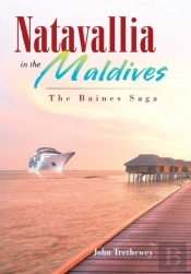 Natavallia In The Maldives: The Baines Saga
