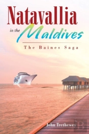 Natavallia In The Maldives: The Baines Saga