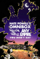 Nate Powell'S Omnibox: Featuring Swallow Me Whole, Any Empire, & You Don'T Say