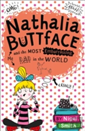 Nathalia Buttface And The Most Embarrassing Dad In The World