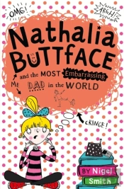 Nathalia Buttface And The Most Embarrassing Dad In The World