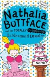 Nathalia Buttface And The Totally Embarrassing Bridesmaid Disaster