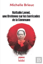 Nathalie Lemel, Une Bretonne Sur Les Barricades De La Commune