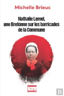 Bertrand.pt - Nathalie Lemel, Une Bretonne Sur Les Barricades De La Commune