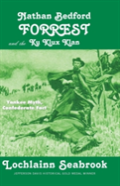 Nathan Bedford Forrest And The Ku Klux Klan