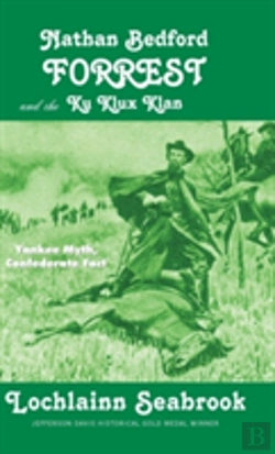 Bertrand.pt - Nathan Bedford Forrest And The Ku Klux Klan