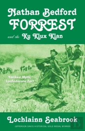 Nathan Bedford Forrest And The Ku Klux Klan