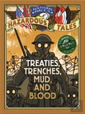 Nathan Hale'S Hazardous Tales: Treaties, Trenches, Mud, And Blood