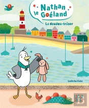 Nathan Le Goéland Tome 1 : Le Doudou-Trésor