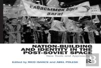 Nation-Building And Identity In The Post-Soviet Space