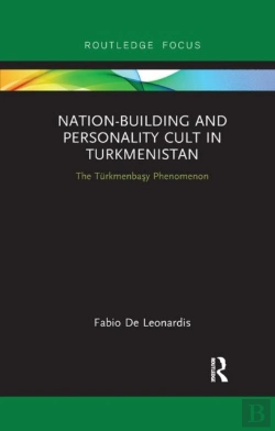 Bertrand.pt - Nation-Building And Personality Cult In Turkmenistan