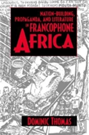 Nation-Building, Propaganda, And Literature In Francophone Africa