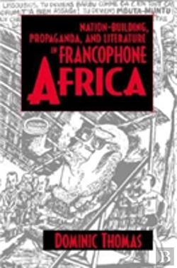 Bertrand.pt - Nation-Building, Propaganda, And Literature In Francophone Africa