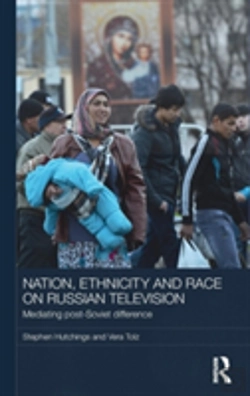 Bertrand.pt - Nation, Ethnicity And Race On Russian Television