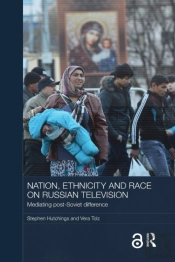 Nation, Ethnicity And Race On Russian Television