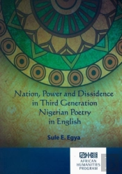 Nation, Power And Dissidence In Third Generation Nigerian Poetry In English