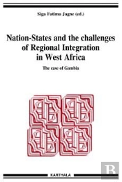 Nation-States And The Challenges Of Regional Integration In West Africa ; The Case Of Gambia