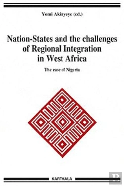 Bertrand.pt - Nation-States And The Challenges Of Regional Integration In West Africa ; The Case Of Nigeria