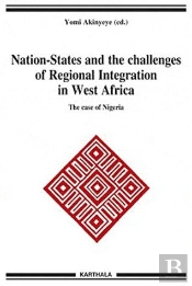 Nation-States And The Challenges Of Regional Integration In West Africa ; The Case Of Nigeria