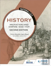 National 4 & 5 History: Migration And Empire 1830-1939: Second Edition