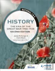 National 4 & 5 History: The Era Of The Great War 1900-1928: Second Edition