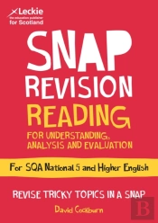 National 5/Higher English Revision: Reading For Understanding, Analysis And Evaluation