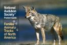 National Audubon Society Pocket Guide: Familiar Animal Tracks Of North America