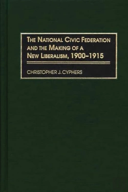 Bertrand.pt - National Civic Federation And The Making Of A New Liberalism, 1900-1915