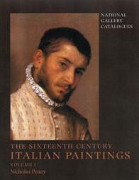 National Gallery Catalogues: The Sixteenth-Century Italian Paintings, Volume 1