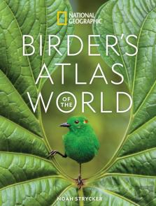 National Geographic Birder'S Atlas Of The World